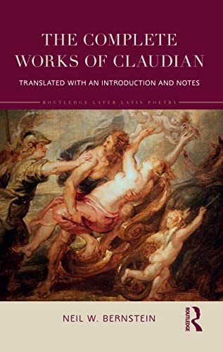 The Complete Works of Claudian: Translated With an Introduction and Notes (Routledge Later Latin Poetry) von Routledge