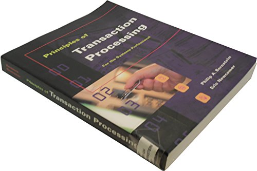 Principles of Transaction Processing for the Systems Professional (The Morgan Kaufmann Series in Data Management Systems)