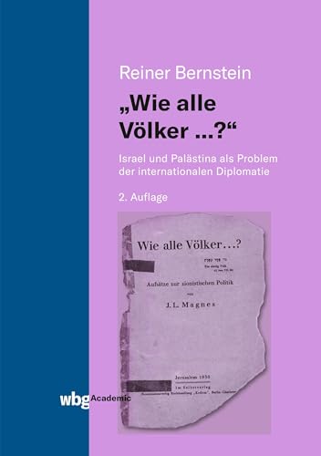 Wie alle Völker ...?: Israel und Palästina als Problem der internationalen Diplomatie