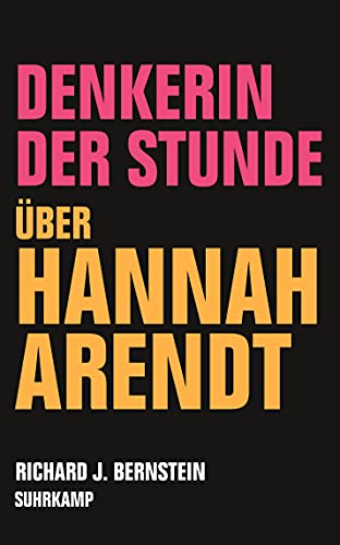 Denkerin der Stunde: Über Hannah Arendt von Suhrkamp Verlag AG