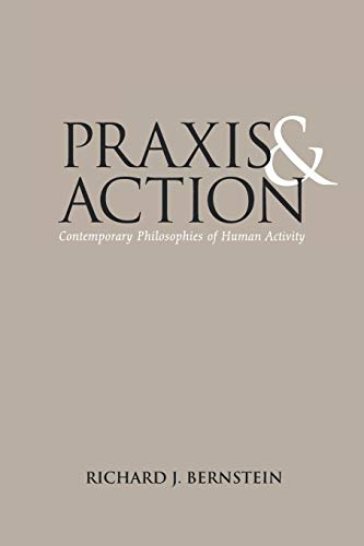 Praxis and Action: Contemporary Philosophies of Human Activity