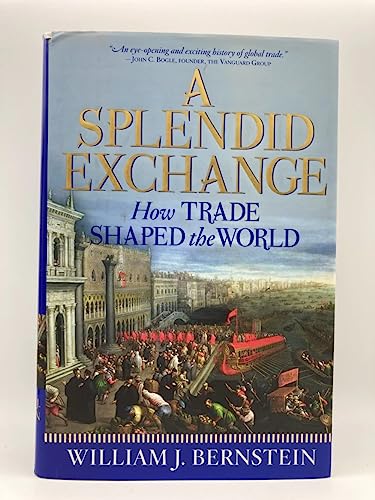 A Splendid Exchange: How Trade Shaped the World