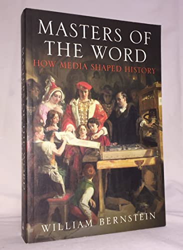 Masters of the Word: How Media Shaped History
