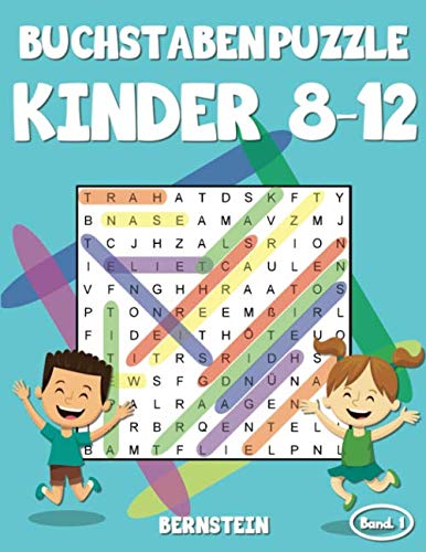 Buchstabenpuzzle Kinder 8-12: 200 Wortsuchrätsel für Kinder ab 8 bis 12 - mit Lösungen - Großdruck (Band 1) von Independently published