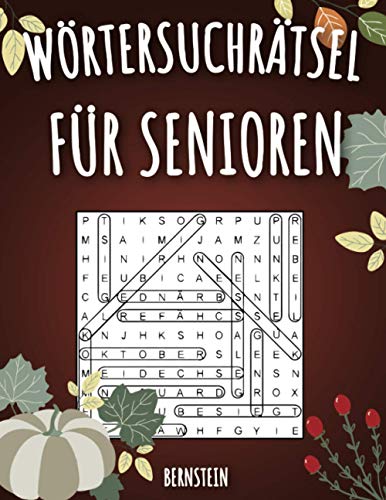 Wörtersuchrätsel für Senioren: 200 Wortsuchrätsel für Senioren mit Lösungen - Großdruck - Spaß für die Feiertage