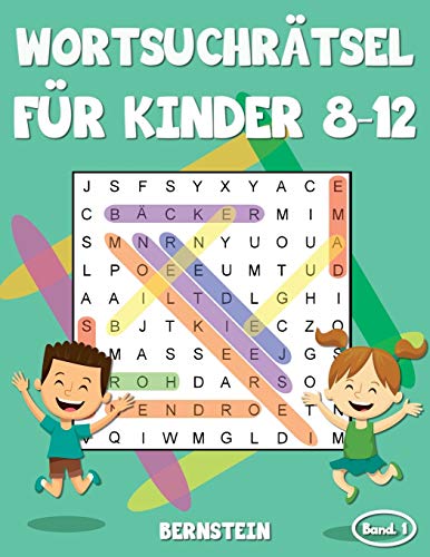 Wortsuchrätsel für Kinder 8-12: 200 Wortsuchrätsel für Kinder ab 8 bis 12 - mit Lösungen - Großdruck (Band 1) von Independently Published