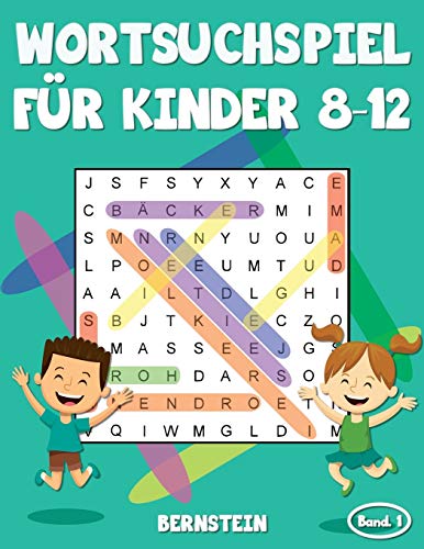 Wortsuchspiel für Kinder 8-12: 200 Wortsuchrätsel für Kinder ab 8 bis 12 - mit Lösungen - Großdruck (Band 1) von Independently Published
