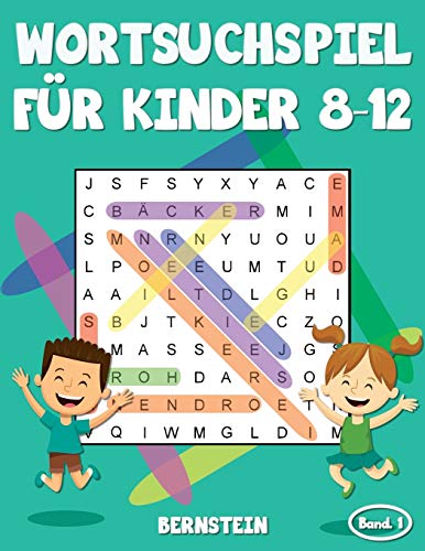 Wortsuchspiel für Kinder 8-12: 200 Wortsuchrätsel für Kinder ab 8 bis 12 - mit Lösungen - Großdruck (Band 1)