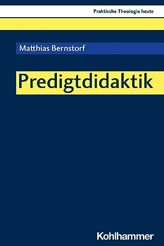 Predigtdidaktik (Praktische Theologie heute, 194, Band 194) von Kohlhammer