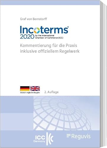 Incoterms® 2020 der Internationalen Handelskammer (ICC): Kommentierung für die Praxis inklusive offiziellem Regelwerk