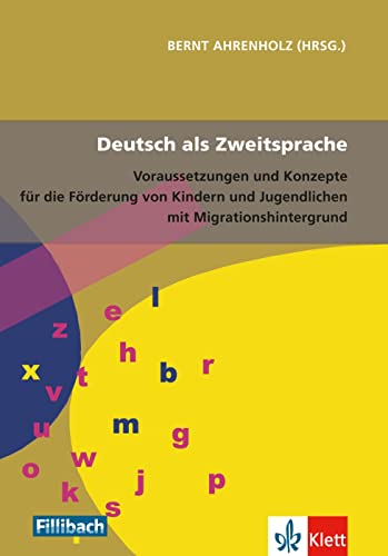 Deutsch als Zweitsprache: Voraussetzungen und Konzepte für die Förderung von Kindern und Jugendlichen mit Migrationshintergrund von Fillibach bei Klett Sprac