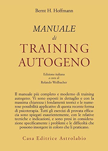 Manuale di training autogeno (Psiche e coscienza) von Astrolabio Ubaldini