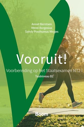 Vooruit!: voorbereiding op het Staatsexamen NT2 I : taalniveau B1 (NT2 op maat) von Boom