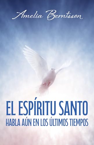 El Espíritu Santo habla aún en los últimos tiempos: Revelaciones por medio del Espíritu Santo von Editorial Letra Minúscula