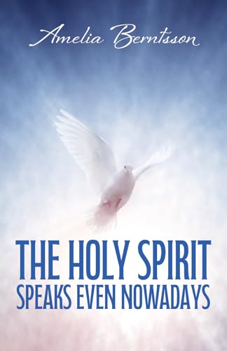 The Holy Spirit Speaks Even Nowadays: Revelations through the Holy Spirit von Editorial Letra Minúscula