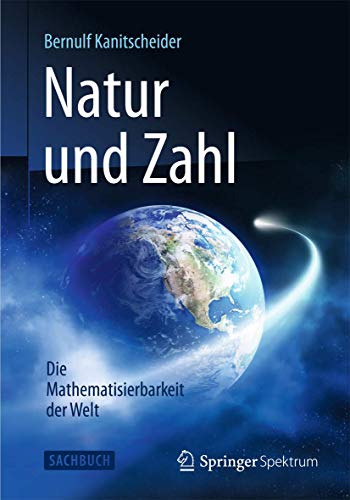 Natur und Zahl: Die Mathematisierbarkeit der Welt von Springer Spektrum