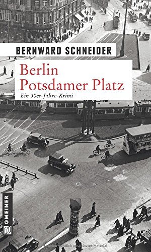 Berlin Potsdamer Platz: Kriminalroman (Anwalt Eugen Goltz) von Gmeiner-Verlag