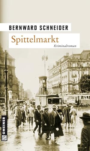 Spittelmarkt: Kriminalroman (Anwalt Eugen Goltz) von Gmeiner-Verlag,