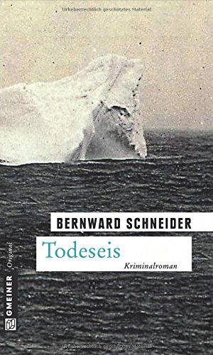 Todeseis: Kriminalroman (Zeitgeschichtliche Kriminalromane im GMEINER-Verlag) von Gmeiner-Verlag