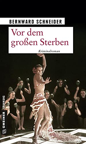 Vor dem großen Sterben: Kriminalroman (Zeitgeschichtliche Kriminalromane im GMEINER-Verlag)