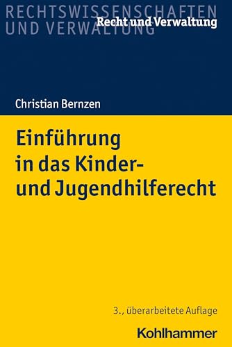 Einführung in das Kinder- und Jugendhilferecht (Recht und Verwaltung) von Kohlhammer W.