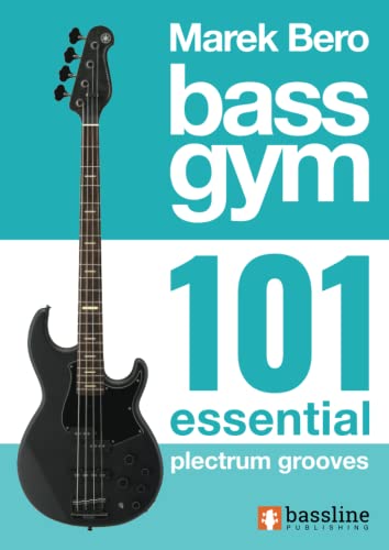 Bass Gym - 101 Essential Plectrum Grooves (Bass Gym Series by Marek Bero, Band 9)