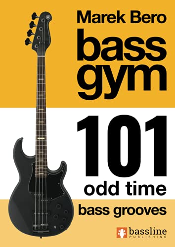 Bass Gym – 101 Odd Time Bass Grooves Bass Gym – 101 Odd Time Bass Grooves von Bassline Publishing