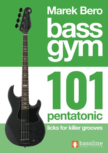 Bass Gym - 101 Pentatonic Licks for Killer Grooves (Bass Gym Series by Marek Bero)
