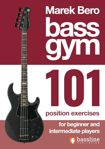 Bass Gym - 101 Position Exercises (Bass Gym Series by Marek Bero) von Bassline Publishing