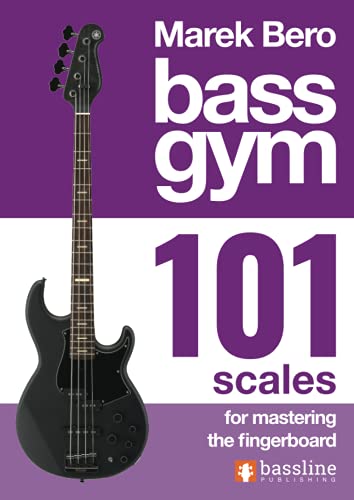 Bass Gym - 101 Scales for Mastering the Fingerboard (Bass Gym Series by Marek Bero)