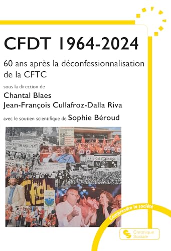 CFDT 1964-2024: 60 ans après la déconfessionnalisation de la CFTC CFDT 1964-2024: 60 ans après la déconfessionnalisation de la CFTC von CHRONIQUE SOCIA