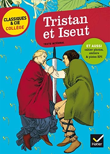 Tristan et Iseut: avec un groupement thématique « Histoires d'amour et de mort »