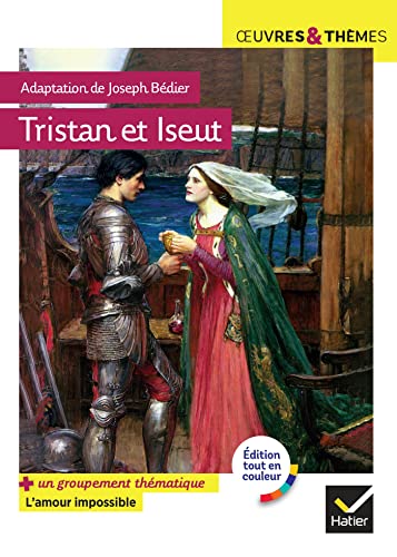 Tristan et Iseut: suivi d'un groupement thématique « L'amour impossible »