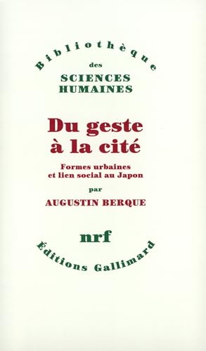 Du geste à la cité: Formes urbaines et lien social au Japon von GALLIMARD