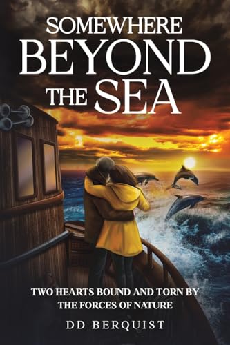 Somewhere Beyond the Sea: Two Hearts Bound and Torn by the Forces of Nature Somewhere Beyond the Sea: Two Hearts Bound and Torn by the Forces of Nature von Austin Macauley