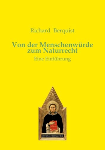 Von der Menschenwürde zum Naturrecht: Eine Einführung von Editiones Scholasticae