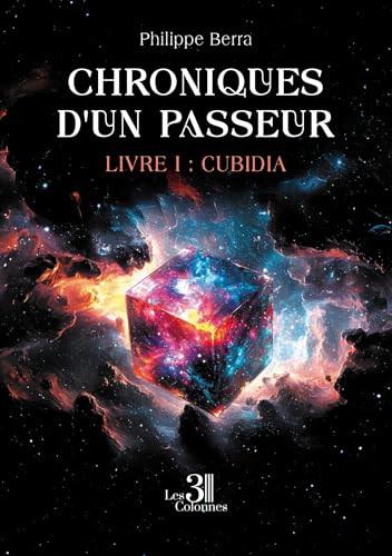 Chroniques d'un passeur - Livre I : Cubidia Chroniques d'un passeur - Livre I : Cubidia von TROIS COLONNES