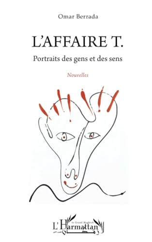 L'affaire T.: Portraits des gens et des sens. Nouvelles von Editions L'Harmattan
