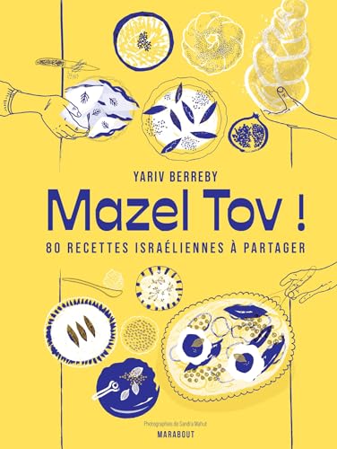 Mazel Tov !: 80 recettes israéliennes à partager