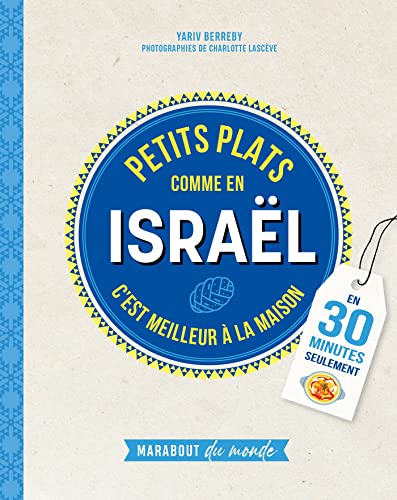 Petits plats comme en Israël: C'est meilleur à la maison