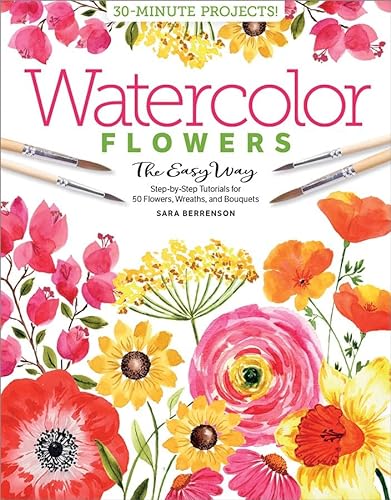 Watercolor Flowers the Easy Way: Step-by-Step Tutorials for 50 Flowers, Wreaths, and Bouquets (Watercolor the Easy Way) von Paeceioni