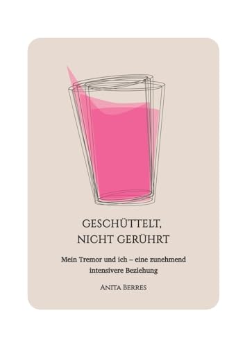 Geschüttelt, nicht gerührt: Mein Tremor und ich – eine zunehmend intensivere Beziehung Geschüttelt, nicht gerührt: Mein Tremor und ich – eine zunehmend intensivere Beziehung