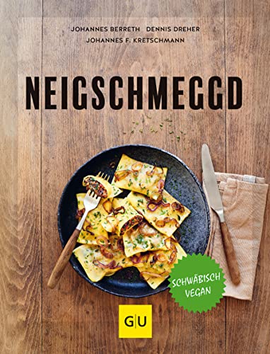 Neigschmeggd: schwäbisch vegan (GU Vegan) von GRÄFE UND UNZER Verlag GmbH