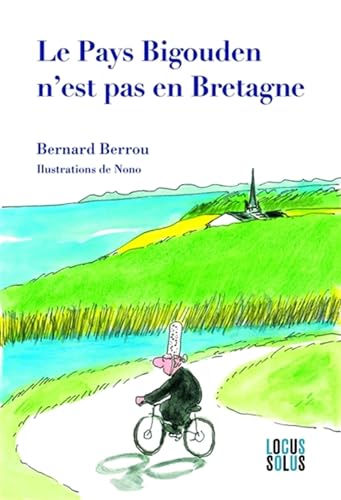 Le pays Bigouden n'est pas en Bretagne Le pays Bigouden n'est pas en Bretagne von LOCUS SOLUS