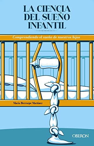 La ciencia del sueño infantil. Comprendiendo el sueño de nuestros hijos (Libros singulares)