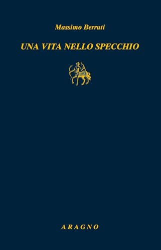 Una vita nello specchio (Biblioteca Aragno) von Aragno