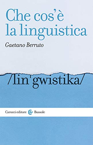 Che cos'è la linguistica (Le bussole)