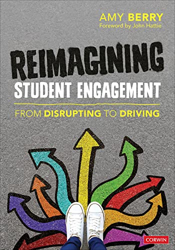 Reimagining Student Engagement: From Disrupting to Driving von Corwin