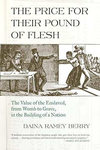 The Price for Their Pound of Flesh: The Value of the Enslaved, from Womb to Grave, in the Building of a Nation von Beacon Press