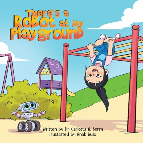 There's a Robot at my Playground (There's A Robot! Series) von Rebellion LIT LLC
